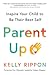 Parent Up: Inspire Your Child to Be Their Best Self