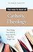 The How-To Book of Catholic Theology: Everything You Need to Know But No One Ever Taught You