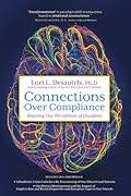 Connections Over Compliance: Rewiring Our Perceptions of Discipline