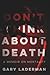 Don't Think About Death: A ...