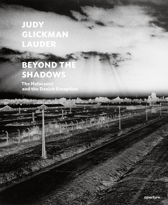 Judy Glickman Lauder - Beyond the Shadows: The Holocaust and the Danish Exception