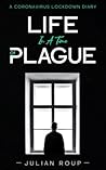 Life in a Time of Plague by Julian Roup