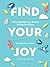 Find Your Joy: A Powerful Self-Care Journal to Help You Thrive