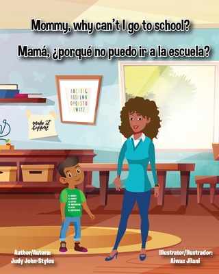 Mommy, why can't I go to school?: Mamá , ¿Porqué no puedo ir a la escuela?