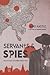 Servants & Spies: Exploits ...