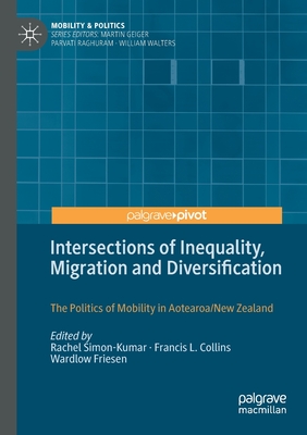 Intersections of Inequality, Migration and Diversification: The Politics of Mobility in Aotearoa/New Zealand (Mobility & Politics)