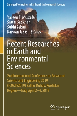 Recent Researches in Earth and Environmental Sciences: 2nd International Conference on Advanced Science and Engineering 2019 (ICOASE2019) Zakho-Duhok, ... in Earth and Environmental Sciences)