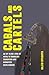 Cabals and Cartels: An Up Close Look at Nepal's Turbulent Transition and Disrupted Development