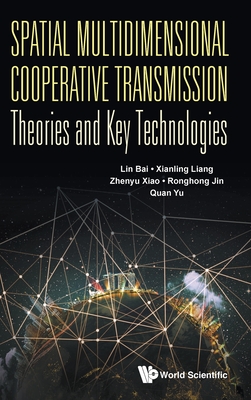 SPATIAL MULTIDIMENSIONAL COOPERATIVE TRANSMISSION THEORIES AND KEY TECHNOLOGIES