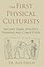 The First Physical Culturists: Ancient Greek Athletics, Training and Competition