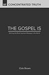 The Gospel Is: De...