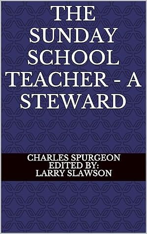 The Sunday School Teacher - A Steward (Annotated)
