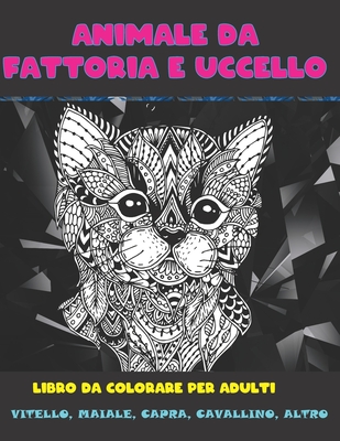 Animale da fattoria e uccello - Libro da colorare per adulti - Vitello, maiale, capra, cavallino, altro
