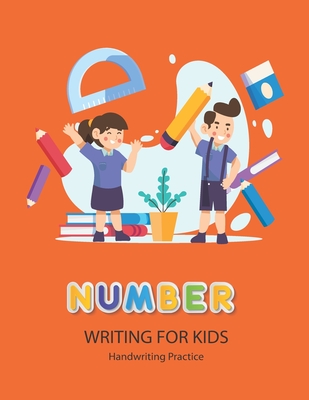 Number Writing for kids: Handwriting Practice Book For Kids Writing Page and Coloring Book : Numbers 1-10 : For Preschool, Kindergarten, and Kids Ages 3+ :8.5x11 : 50 pages : Orange Cover