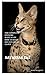 Savannah Cat: The Complete Owners Manual On How To Keep Savannah Cat As Pet