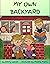 My Own Backyard by MY OWN Backyard - EMILY MAR...