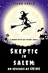 Skeptic in Salem: An Episode of Crime (A Dubious Witch Cozy Mystery #2)