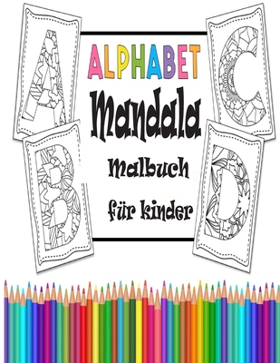 Alphabet Mandala Malbuch für kinder: Buchstaben lernen mit mit dem Alphabet Kritzelbuch für Kinder ab 2 Jahren perfekt zum Ausmalen (German Edition)