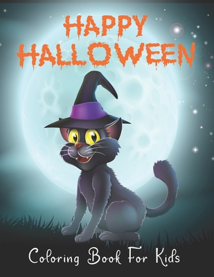 Happy Halloween Coloring Book For Kids: Halloween Designs Spooky Pumpkins Halloween Characters With Witches, Ghosts, Pumpkins, Vampires, Zombies, and More!