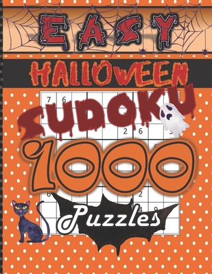 Halloween Easy Sudoku 1000 Puzzles: Easy, Math Logic Game for Your Big Brain, Workout Your Brain with One Fun Activity, Sudoku Books are Great Gifts and Wonderful Presents, Solutions Included