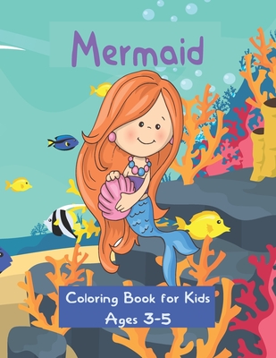 Mermaid Coloring Book: Mermaid Coloring Book For Kids Ages 3-5