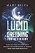 Lucid Dreaming for Beginners: What You Need to Know About Controlling Your Dreams to Improve Your Sleep and Creativity (Astral Travel and Dreams)