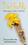 DAFFODILS: A Bouquet of Short Stories