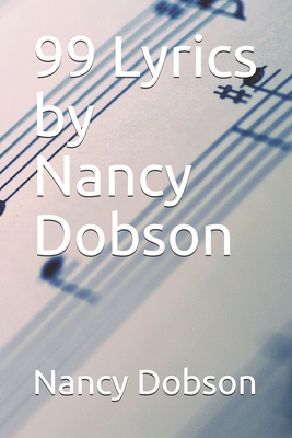 99 Lyrics by Nancy Dobson