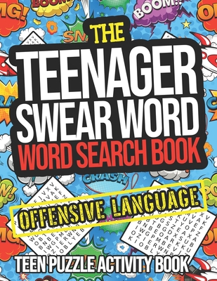 The Teenager Swear Word Word Search Book: Offensive Language: Teen Puzzle Activity Book by