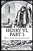 Henry VI, Part 3 Illustrated