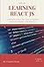 Learning React js: A complete hands-on guide to modern web development with React.js