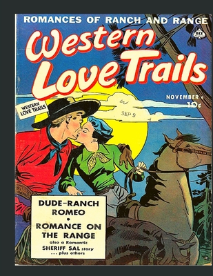 Western Love Trails: The Vintage classics of Dude Ranch Romeo, Romance on the Range, Sheriff Sal Story plus others