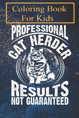 Coloring Book: Funny Cat Herder Gift For Men Women Cool Kitten Pet Lovers -2r565 For Kids Aged 4-8 - Fun with Colors and Animals! (Kids coloring book)