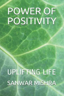 POWER OF POSITIVITY: UPLIFTING LIFE