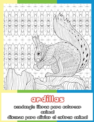 Zendangle Libros para colorear - Dise�os para aliviar el estr�s Animal - Animal - Ardillas
