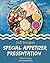 365 Special Appetizer Presentation Recipes by Maria Toohey