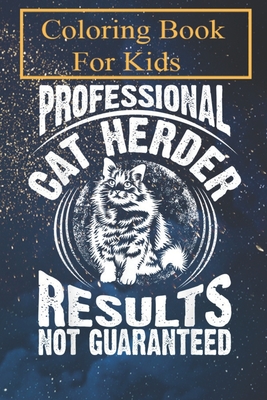 Coloring Book: Funny Cat Herder Gift For Men Women Cool Kitten Pet Lovers -Fe67Z For Kids Aged 4-8 - Fun with Colors and Animals! (Kids coloring book)
