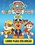 Paw Patrol LIBRO PARA COLOREAR (Volume 2) by Nick Skins