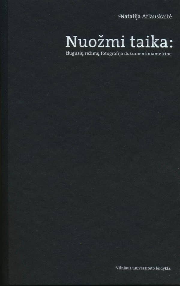 Nuožmi taika: žlugusių režimų fotografija dokumentiniame kine (Paperback)