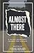 Almost There: A 28 day christian devotional for high school seniors written by college freshman
