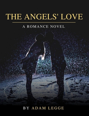 The Angels' Love: A ROMANCE NOVEL (The Romance of A Farmer)