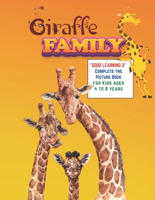 Giraffe Family: "GOOD LEARNING 2" Complete the Picture Book, Activity Book for Kids, Aged 4 to 8 Years, 8.5 x 11 inches, Cute Pictures, Keep Kids Improve Pencil Grip and Help Relax, Soft Cover