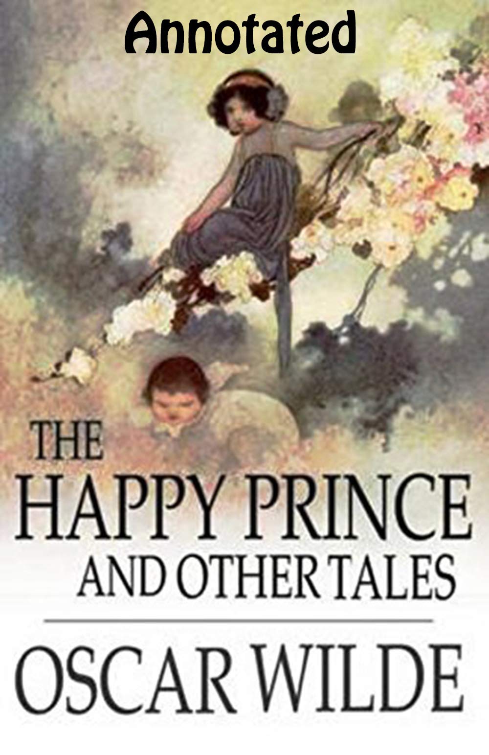 The Happy Prince and Other Tales by Oscar Wilde Annotated