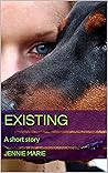 Existing: A short story (For The Love Of Dogs Book 0)