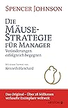 Die Mäusestrategie für Manager (Sonderausgabe zum 20. Jubiläum) by Spencer Johnson