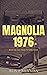 Magnolia 1976