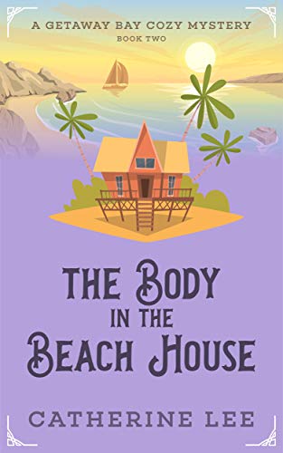 The Body in the Beach House (Getaway Bay #2)