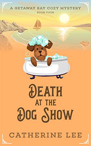 Death at the Dog Show (Getaway Bay #4)