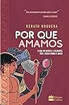 Por que amamos: O...