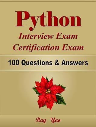Python Interview Exam, Certification Exam, 100 Questions & Answers.: Python Examination Workbook